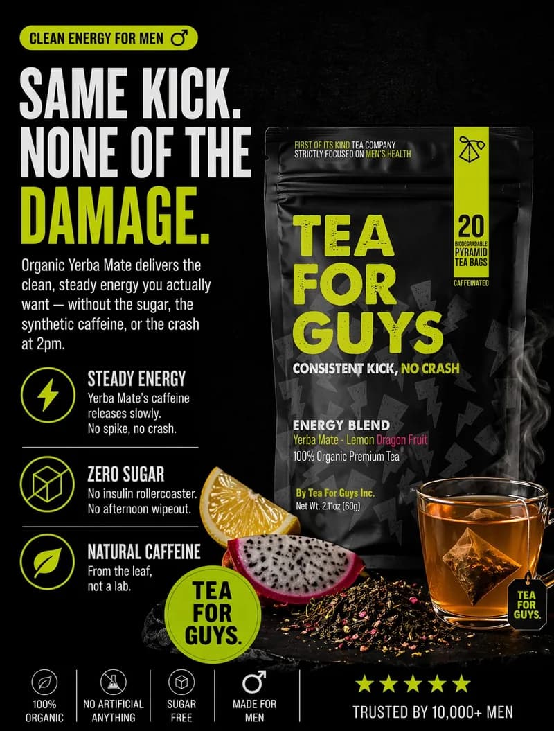 Tea For Guys 'Same Kick. None Of The Damage.' Yerba Mate Energy Blend ad